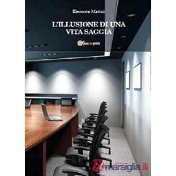 Illusione di una vita saggia (L')