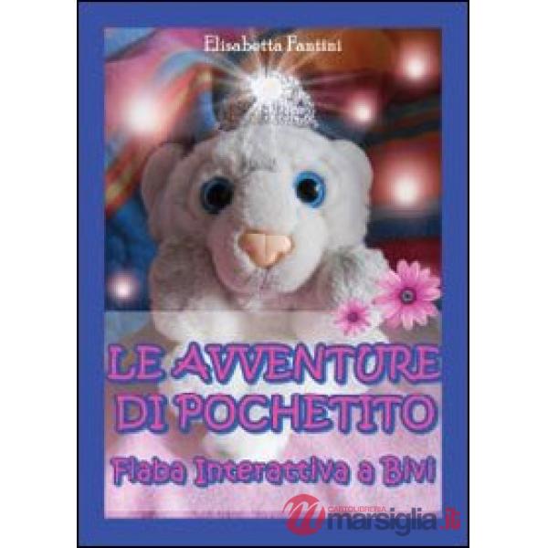 Avventure di Pochetito. Fiaba interattiva a bivi (Le)
