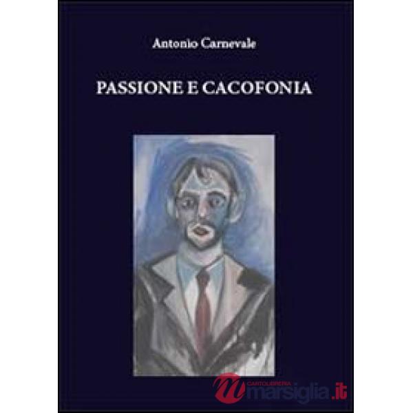 Passione e cacofonia