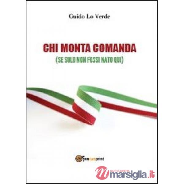 Chi monta comanda (se solo non fossi nato qui)