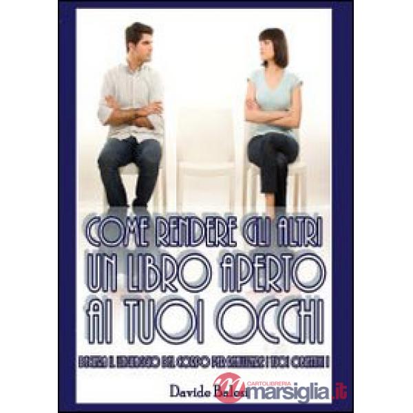 Come rendere gli altri un libro aperto ai tuoi occhi