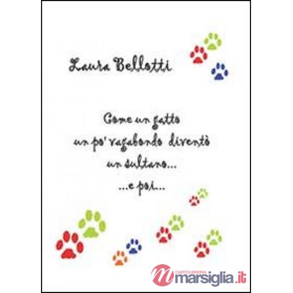 Come un gatto un po' vagabondo diventò un sultano... e poi...