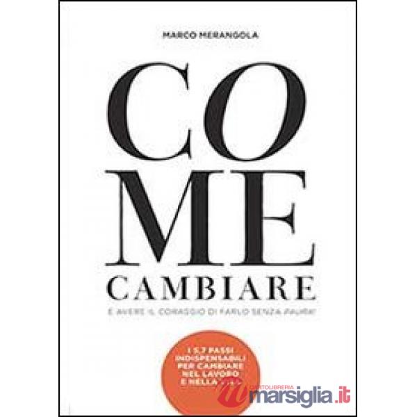 Come cambiare e avere il coraggio di farlo senza paura!