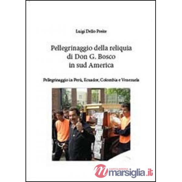 Pellegrinaggio della reliquia San G. Bosco in sud America