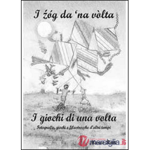 Zóg da 'na vòlta. I giochi di una volta (I)