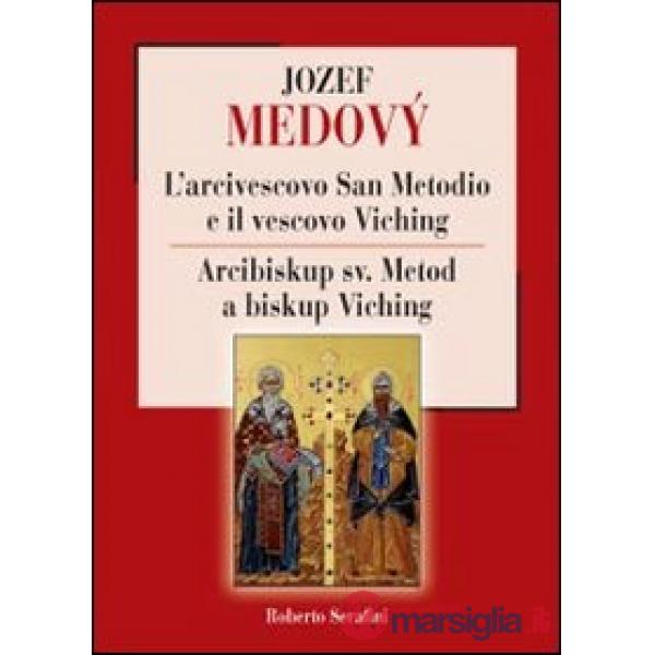Arcivescovo San Metodio e il vescovo Viching (L')