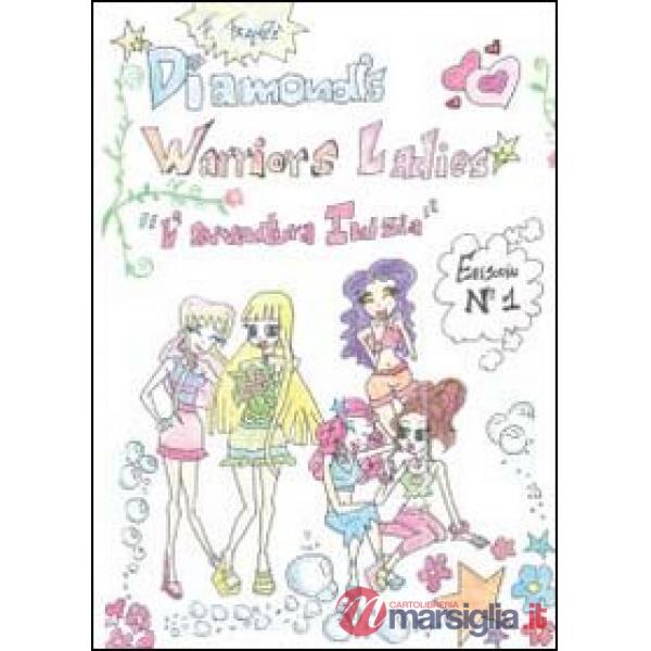 Diamond's warriors ladies. L'avventura inizia