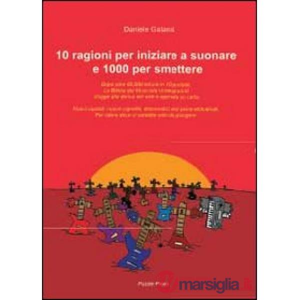 10 ragioni per iniziare a suonare e 1000 per smettere