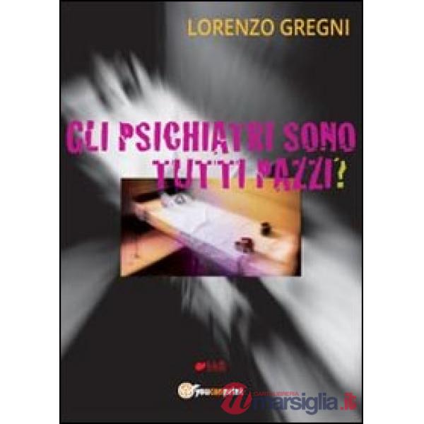Psichiatri sono tutti pazzi? (Gli)