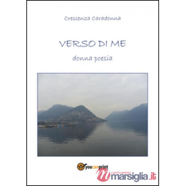Verso di me. Donna poesia