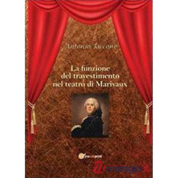 Funzione del travestimento nel teatro di Marivaux (La)
