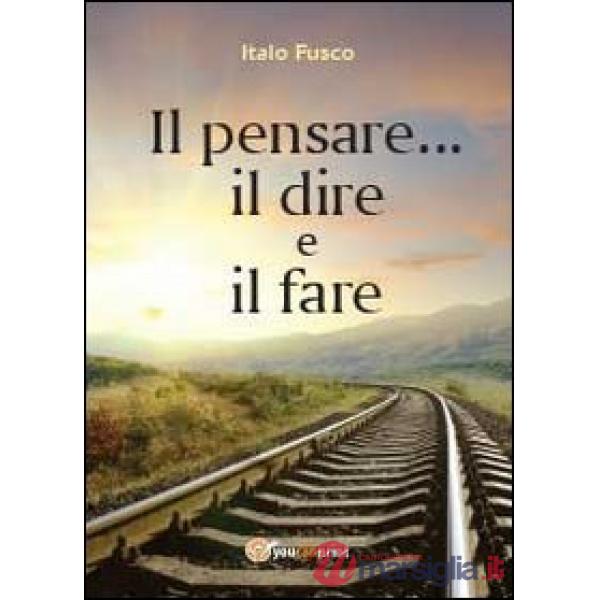 Pensare il dire e il fare (Il)