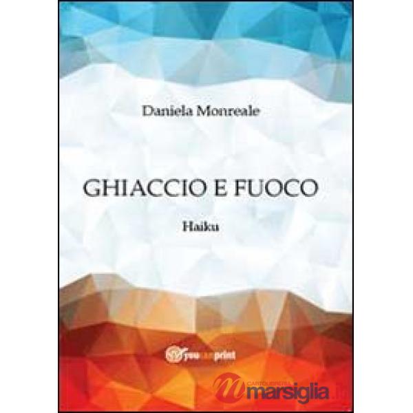 Ghiaccio e fuoco. Haiku