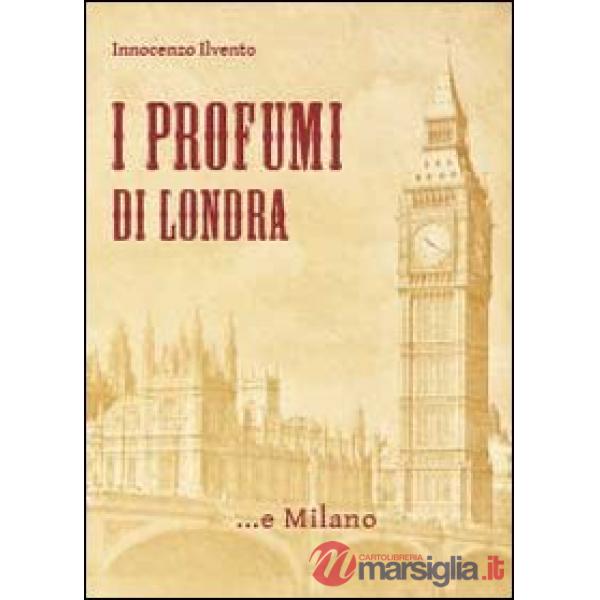 Profumi di Londra... e Milano (I)
