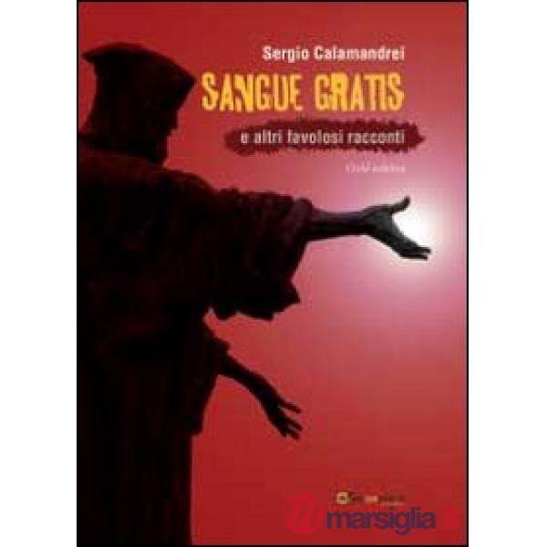 Sangue gratis e altri favolosi racconti. Gold edition