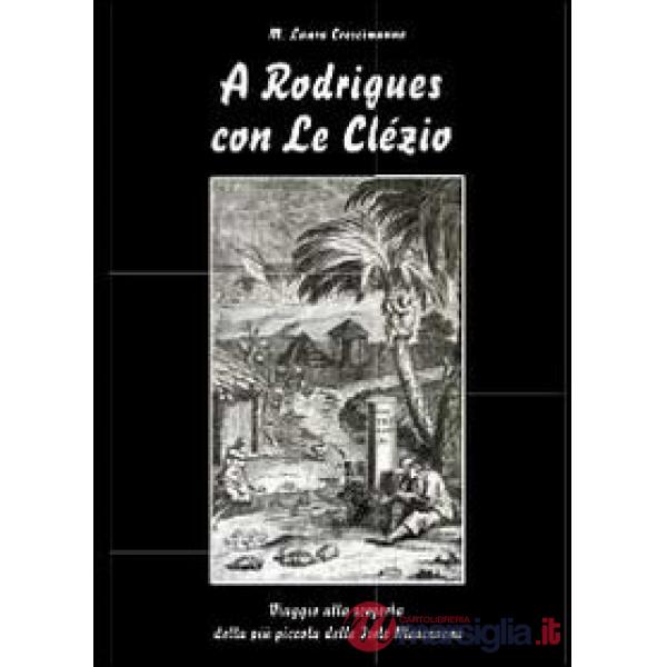 A Rodrigues con Le Clézio. Viaggio alla scoperta della più piccola delle Isole M