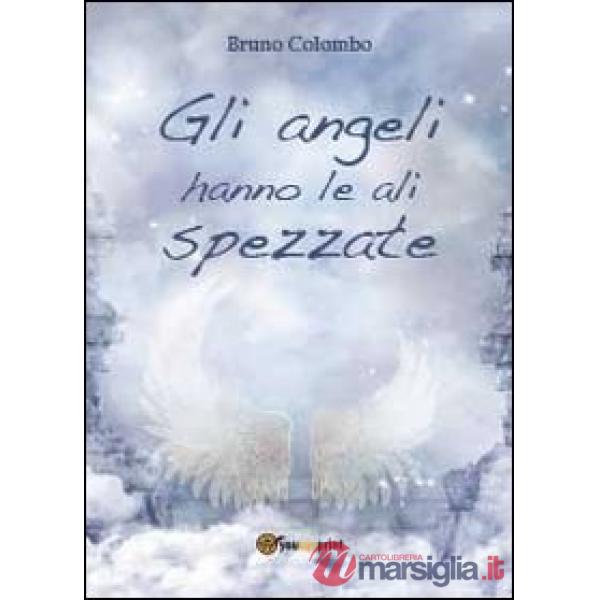 Angeli hanno le ali spezzate (Gli)