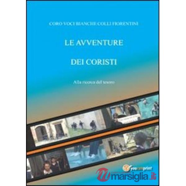Avventure dei coristi. Alla ricerca del tesoro (Le)