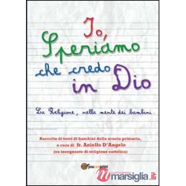 Io, speriamo che credo in Dio