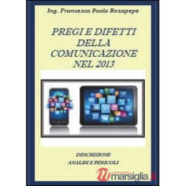 Pregi e difetti della comunicazione nel 2013