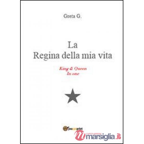 Regina della mia vita (La)