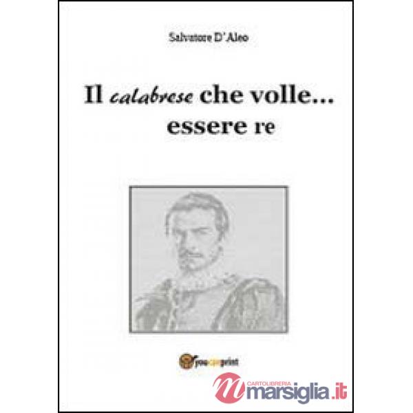 Calabrese che volle essere re (Il)