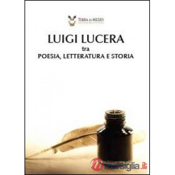 Luigi Lucera tra poesia, letteratura e storia