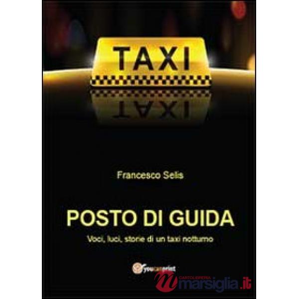 Posto di guida: voci, luci, storie di un taxi notturno