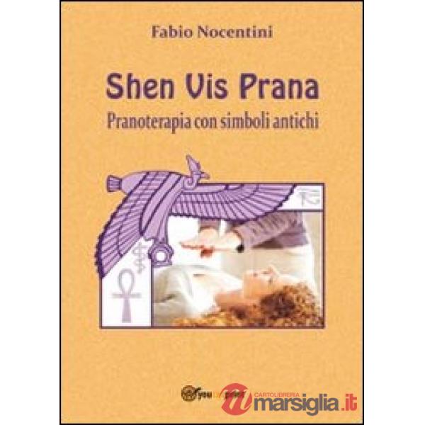 Shen Vis Prana. Pranoterapia con simboli antichi