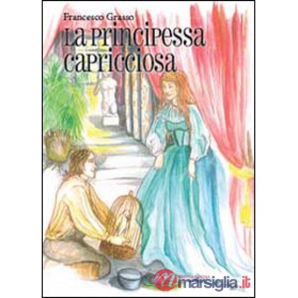 Principessa capricciosa (La)