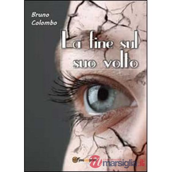 Fine sul suo volto (La)