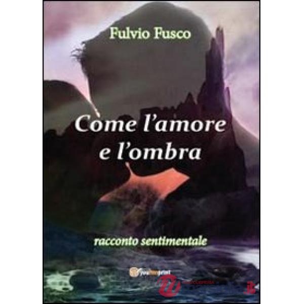 Come l'amore e l'ombra