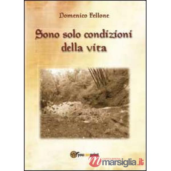 Sono solo condizioni della vita