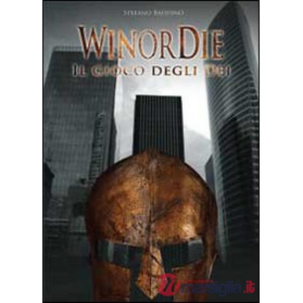 WinorDie. Il gioco degli dei