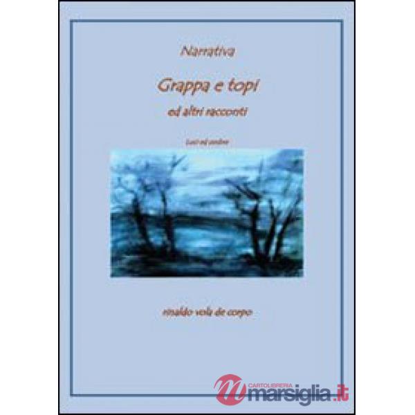 Grappa e topi ed altri racconti