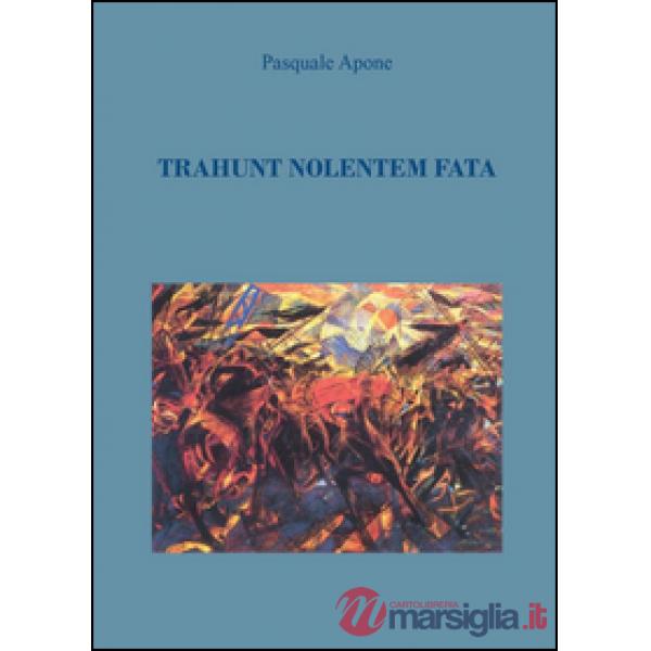 Trahunt Nolentem Fata