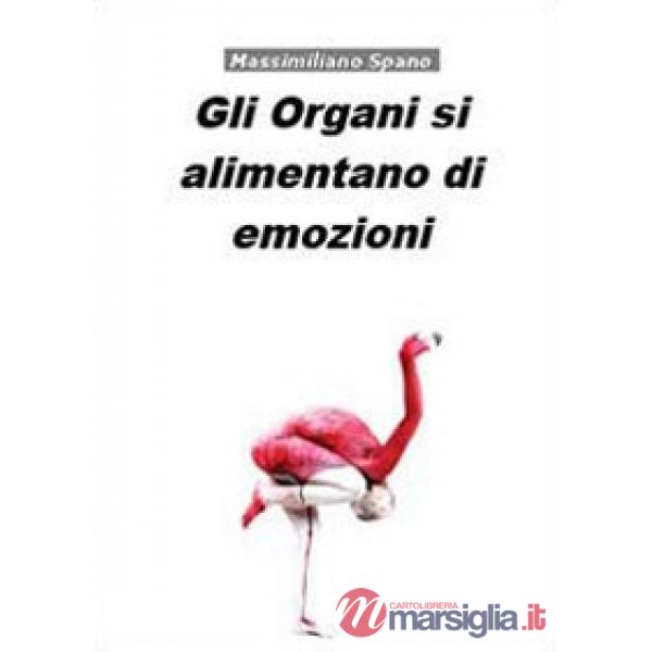 Organi si alimentano di emozioni (Gli)