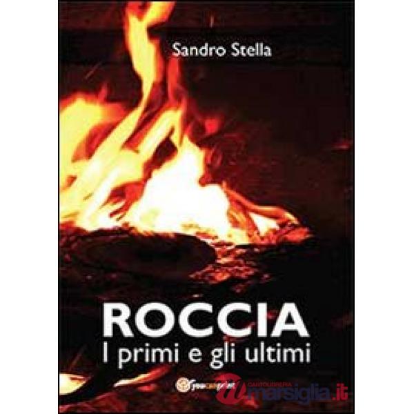 Roccia, i primi e gli ultimi