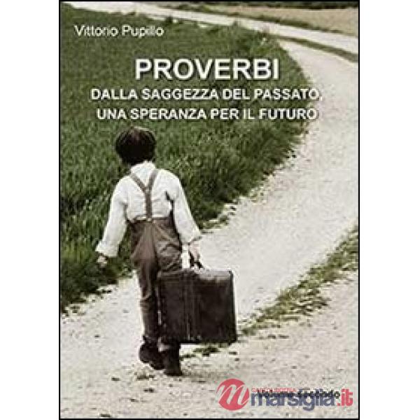 Proverbi dalla saggezza del passato, una speranza per il futuro. Vol. 2