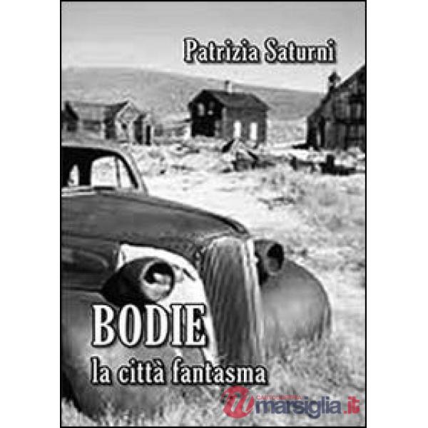 Bodie. La città fantasma
