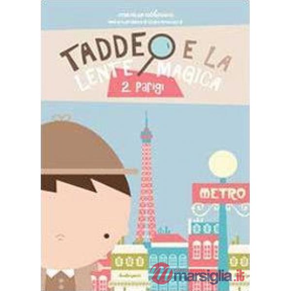 Parigi. Taddeo e la lente magica. Vol. 2