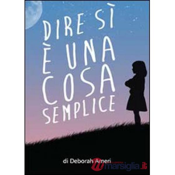 Dire di sì è una cosa semplice