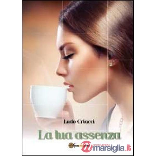 Tua assenza (La)