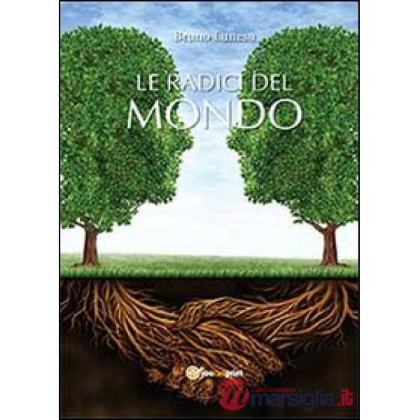 Radici del mondo (Le)
