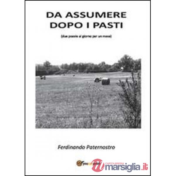 Da assumere dopo i pasti. Due poesie al giorno per un mese