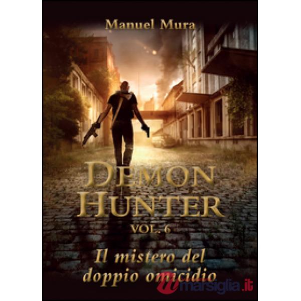 Mistero del doppio omicidio. Demon Hunter (Il). Vol. 6