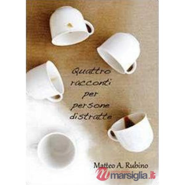 Quattro racconti per persone distratte