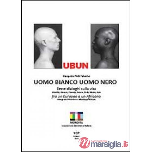 Ubun. Uomo bianco. Uomo nero