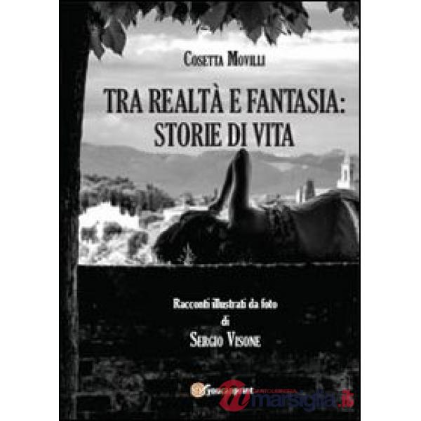 Tra realtà e fantasia: storie di vita