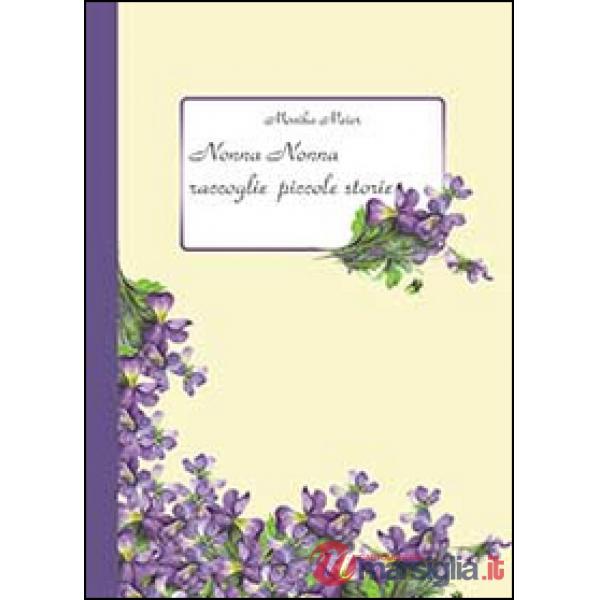 Nonna Nonna raccoglie piccole storie